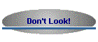 Don't Look!